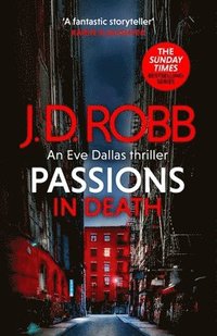 bokomslag Passions in Death: An Eve Dallas thriller (In Death 59)