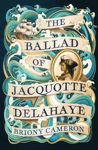 bokomslag The Ballad of Jacquotte Delahaye