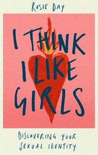 bokomslag Day, R: I Think I Like Girls