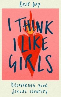 bokomslag I Think I Like Girls