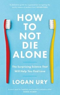 bokomslag How to Not Die Alone