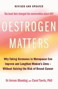 bokomslag Oestrogen Matters (Revised Edition)