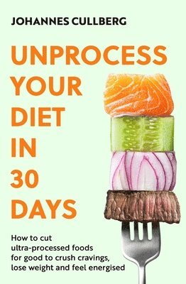 Unprocess Your Diet in 30 Days 1