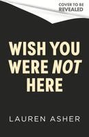 Lauren Asher - Wish You Were Not Here, Häftad