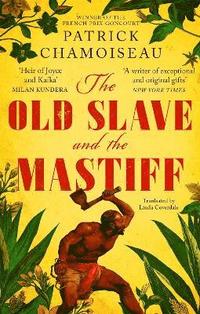 bokomslag The Old Slave and the Mastiff