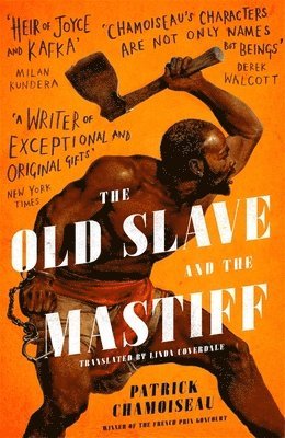 Patrick Chamoiseau - Old Slave and the Mastiff, Häftad