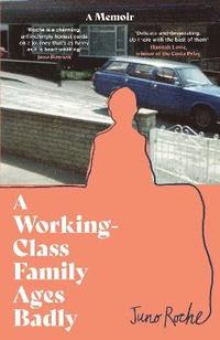 bokomslag A Working-Class Family Ages Badly