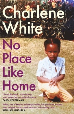 Charlene White - No Place Like Home, Inbunden