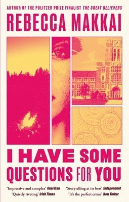 Rebecca Makkai - I Have Some Questions For You, Häftad