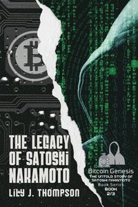 bokomslag The Legacy of Satoshi Nakamoto