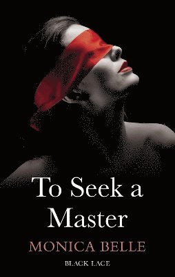 Monica Belle - To Seek A Master: Black Lace Classics, Häftad
