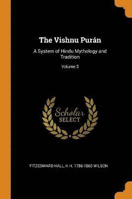 Fitzedward Hall, H H 1786-1860 Wilson - Vishnu Pur�n, Häftad