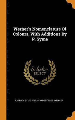 bokomslag Werner's Nomenclature of Colours, with Additions by P. Syme