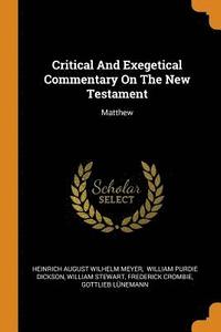 bokomslag Critical and Exegetical Commentary on the New Testament
