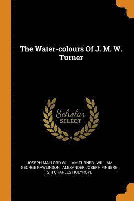 bokomslag The Water-Colours of J. M. W. Turner