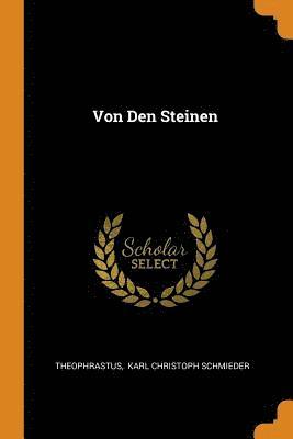 Theophrastus, Karl Christoph Schmieder - Von Den Steinen, Häftad