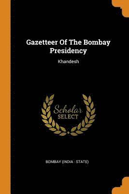 bokomslag Gazetteer of the Bombay Presidency