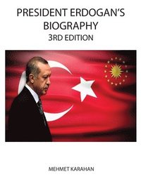 bokomslag President Erdogan's Biography (3rd Edition)