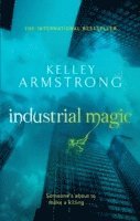 Kelley Armstrong - Industrial Magic, Häftad