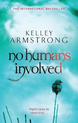 Kelley Armstrong - No Humans Involved, Häftad