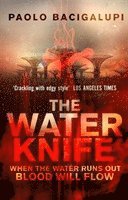 Paolo Bacigalupi - Water Knife, Häftad