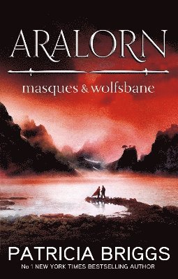 Patricia Briggs - Aralorn: Masques and Wolfsbane, Häftad