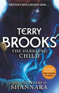 bokomslag The Darkling Child: The Defenders of Shannara