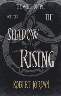 bokomslag The Shadow Rising: Book 4 of the Wheel of Time