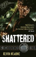 Kevin Hearne - Shattered, Häftad