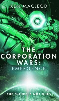 Ken MacLeod - Corporation Wars: Emergence, Inbunden