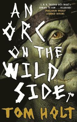 Tom Holt - Orc on the Wild Side, Häftad