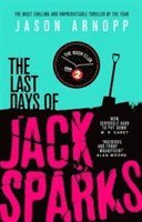 Jason Arnopp - Last Days of Jack Sparks, Häftad
