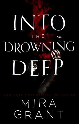 Mira Grant - Into the Drowning Deep, Häftad