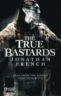 bokomslag The True Bastards: Book Two of the Lot Lands
