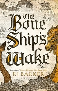 bokomslag The Bone Ship's Wake: Book 3 of the Tide Child Trilogy