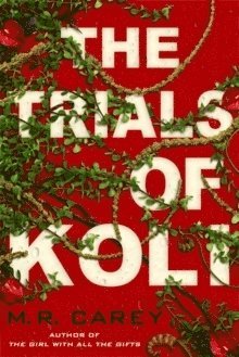M. R. Carey - Trials of Koli, Häftad