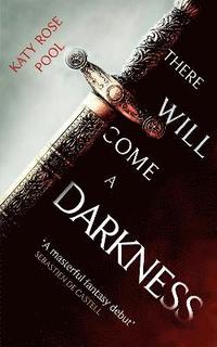 bokomslag There Will Come a Darkness: Book One of The Age of Darkness