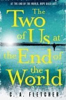 C. A. Fletcher - Two of Us at the End of the World, Häftad