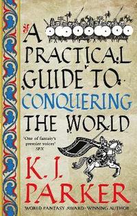 bokomslag A Practical Guide to Conquering the World: The Siege, Book 3