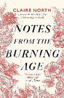 Claire North - Notes from the Burning Age, Häftad