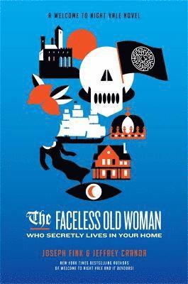 bokomslag The Faceless Old Woman Who Secretly Lives in Your Home: A Welcome to Night Vale Novel