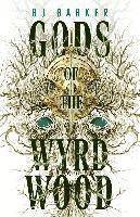 Gods Of The Wyrdwood: The Forsaken Trilogy, Book 1 1