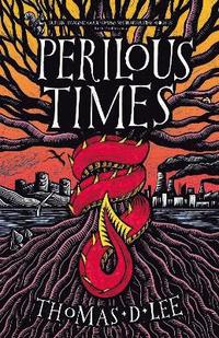 bokomslag Perilous Times : The Sunday Times bestseller compared to 'Good Omens with Arthurian knights'