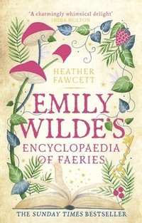 bokomslag Emily Wilde's Encyclopaedia of Faeries: the Heart-warming, Cosy Light Academia Fantasy