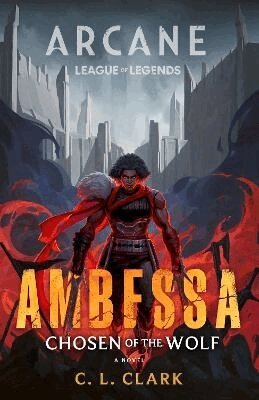 C. L. Clark - Ambessa: Chosen of the Wolf, Häftad