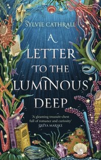 bokomslag A Letter to the Luminous Deep