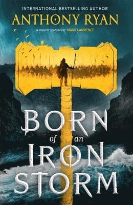Anthony Ryan - Born of an Iron Storm, Häftad