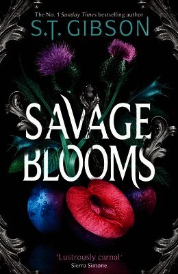 S.T. Gibson - Savage Blooms, Inbunden