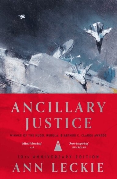 Ann Leckie - Ancillary Justice, Inbunden