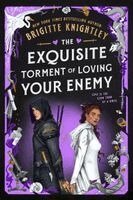 Brigitte Knightley - Exquisite Torment of Loving Your Enemy, Häftad